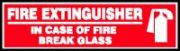 FIRE EXTINGUISHER IN CASE OF FIRE BREAK GLASS (W/GRAPHIC)