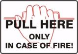 PULL HERE ONLY IN CASE OF FIRE! (W/GRAPHIC)