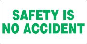 SAFETY IS NO ACCIDENT