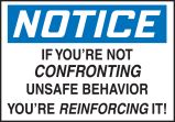 IF YOU'RE NOT CONFRONTING UNSAFE BEHAVIOR YOU'RE REINFORCING IT!