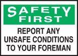 REPORT ANY UNSAFE CONDITIONS TO YOUR FOREMAN