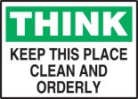 KEEP THIS PLACE CLEAN AND ORDERLY