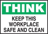 KEEP THIS WORKPLACE SAFE AND CLEAN