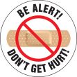 BE ALERT! DON'T GET HURT!