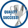 QUALITY IS SUCCESS