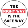 THE RIGHT WAY IS THE SAFE WAY