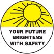 YOUR FUTURE BRIGHTENS WITH SAFETY