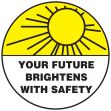 YOUR FUTURE BRIGHTENS WITH SAFETY
