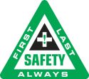 Safety First Last Always
