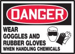 WEAR GOGGLES AND RUBBER GLOVES WHEN HANDLING CHEMICALS (W/GRAPHIC)