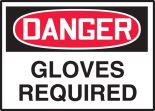 GLOVES REQUIRED