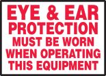 EYE & EAR PROTECTION MUST BE WORN WHEN OPERATING THIS EQUIPMENT