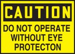 DO NOT OPERATE WITHOUT EYE PROTECTION