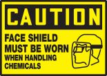 FACE SHIELD MUST BE WORN WHEN HANDLING CHEMICALS (W/GRAPHIC)