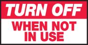 TURN OFF WHEN NOT IN USE