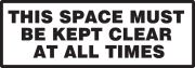 THIS SPACE MUST BE KEPT CLEAR AT ALL TIMES