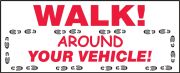 Safety label: Walk! Walk around your vehicle