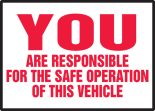 YOU ARE RESPONSIBLE FOR THE SAFE OPERATION OF THIS VEHICLE