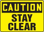 Safety Sign, Header: CAUTION, Legend: STAY CLEAR