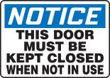 THIS DOOR MUST BE KEPT CLOSED WHEN NOT IN USE