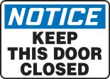 Safety Sign, Header: NOTICE, Legend: NOTICE KEEP THIS DOOR CLOSED