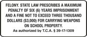 Firearms Safety Sign: 6 Years Imprisonment And A Fine For Carrying Weapons On School Property (§39-17-1309)