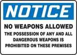 NO WEAPONS ALLOWED THE POSSESSION OF ANY AND ALL DANGEROUS WEAPON IS PROHIBITED ON THESE PREMISES