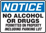 NO ALCOHOL OR DRUGS PERMITTED ON PROPERTY INCLUDING PARKING LOT