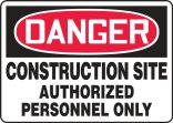 Safety Sign, Header: DANGER, Legend: CONSTRUCTION SITE AUTHORIZED PERSONNEL ONLY
