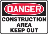 DANGER CONSTRUCTION AREA KEEP OUT