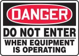 Do Not Enter When Equipment Is Operating