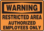 RESTRICTED AREA AUTHORIZED EMPLOYEES ONLY