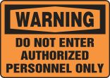 Safety Sign, Header: WARNING, Legend: WARNING DO NOT ENTER AUTHORIZED PERSONNEL ONLY