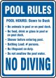 Safety Sign: Pool Rules Pool Hours: Dawn to Dusk No Animals in Pool Or On Pool Deck No Food, Drink Or Glass In Pool Or On Pool Deck Shower Before ...