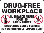 DRUG-FREE WORKPLACE SUBSTANCE ABUSE POLICIES ARE IN EFFECT SUBSTANCE ABUSE TESTING IS A CONDITION OF EMPLOYMENT (W/GRAPHIC)