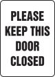 PLEASE KEEP THIS DOOR CLOSED