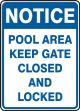 POOL AREA KEEP GATE CLOSED AND LOCKED