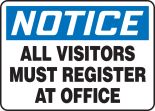 NOTICE ALL VISITORS MUST REGISTER AT OFFICE