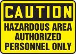 CAUTION HAZARDOUS AREA AUTHORIZED PERSONNEL ONLY