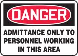 ADMITTANCE ONLY TO PERSONNEL WORKING IN THIS AREA