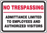 NO TRESPASSING ADMITTANCE LIMITED TO EMPLOYEES AND AUTHORIZED VISITORS