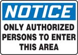 ONLY AUTHORIZED PERSONS TO ENTER THIS AREA