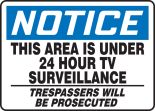 THIS AREA IS UNDER 24 HOUR TV SURVEILLANCE TRESPASSERS WILL BE PROSECUTED