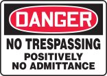 No Trespassing Positively No Admittance