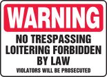 No Trespassing Loitering Forbidden By Law Violators Will Be Prosecuted