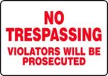 No Trespassing Violators Will Be Prosecuted
