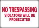 NO TRESPASSING VIOLATORS WILL BE PROSECUTED