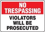 NO TRESPASSING VIOLATORS WILL BE PROSECUTED