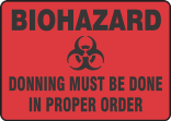 BIOHAZARD DONNING MUST BE DONE IN PROPER ORDER