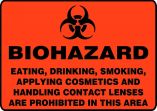 BIOHAZARD EATING, DRINKING, SMOKING, APPLYING COSMETICS AND HANDLING CONTACT LENSES ARE PROHIBITED IN THIS AREA (W/GRAPHIC)